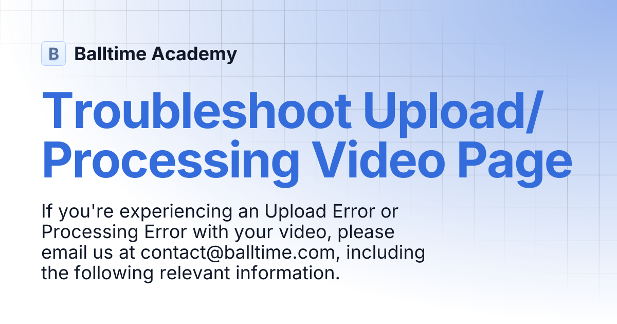 Troubleshoot Upload/Processing Video Page | Balltime Academy